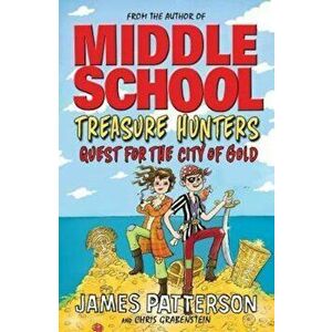 Treasure Hunters: Quest for the City of Gold, Paperback - James Patterson imagine