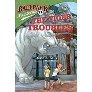 Ballpark Mysteries '11: The Tiger Troubles, Paperback - David A. Kelly imagine