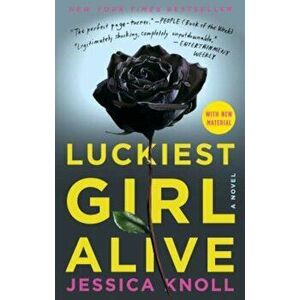 Luckiest Girl Alive, Paperback - Jessica Knoll imagine