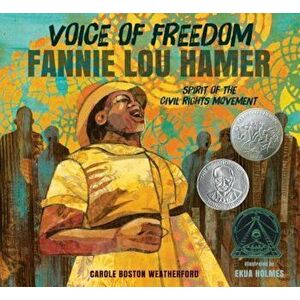 Voice of Freedom: Fannie Lou Hamer: The Spirit of the Civil Rights Movement, Hardcover - Carole Boston Weatherford imagine