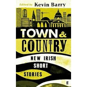 Town and Country, Paperback - Kevin Barry imagine