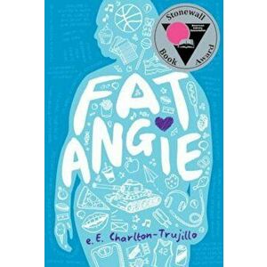 Fat Angie, Hardcover - E. E. Charlton-Trujillo imagine