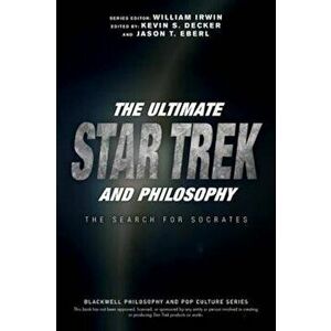 Ultimate Star Trek and Philosophy, Paperback - William Irwin imagine