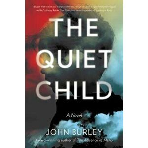 The Quiet Child, Paperback - John Burley imagine