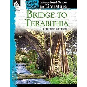 Bridge to Terabithia: An Instructional Guide for Literature: An Instructional Guide for Literature, Paperback - Jessica Case imagine