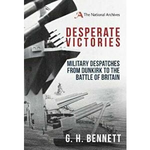 Desperate Victories, Hardcover - G H Bennett imagine
