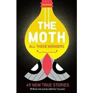 The Moth - All These Wonders, Paperback - The Moth imagine