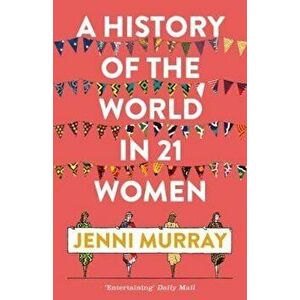 History of the World in 21 Women, Hardcover - Jenni Murray imagine