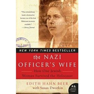 The Nazi Officer's Wife: How One Jewish Woman Survived the Holocaust, Paperback - Edith H. Beer imagine