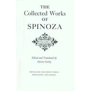 The Collected Works of Spinoza, Volume I, Hardcover - Benedictus De Spinoza imagine
