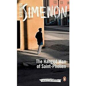 The Hanged Man of Saint-Pholien, Paperback - Georges Simenon imagine
