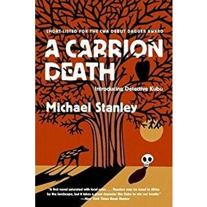 A Carrion Death: Introducing Detective Kubu, Paperback - Michael Stanley imagine