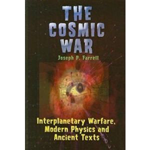 The Cosmic War: Interplanetary Warfare, Modern Physics, and Ancient Texts: A Study in Non-Catastrophist Interpretations of Ancient Leg, Paperback - Jo imagine