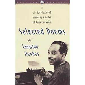 Selected Poems of Langston Hughes: A Classic Collection of Poems by a Master of American Verse, Paperback - Langston Hughes imagine