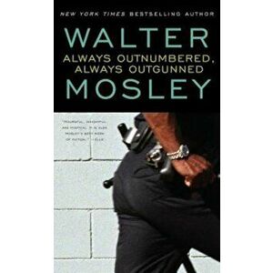 Always Outnumbered, Always Outgunned, Paperback - Walter Mosley imagine