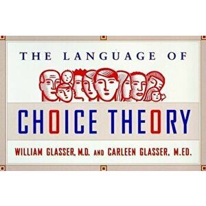 Choice Theory in the Classroom, Paperback - William M. D. Glasser imagine