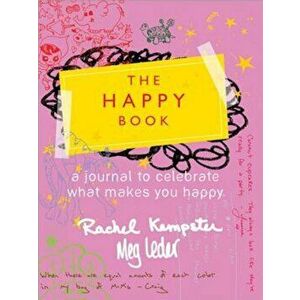 The Happy Book: A Journal to Celebrate What Makes You Happy, Paperback - Rachel Kempster imagine