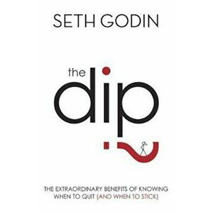 Dip, Paperback - Seth Godin imagine