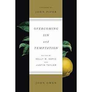 Overcoming Sin and Temptation, Paperback - John Owen imagine