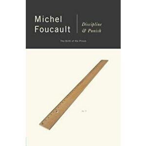 Discipline and Punish: The Birth of the Prison, Paperback - Michel Foucault imagine