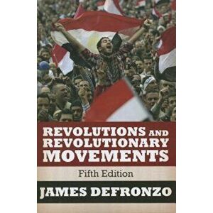 Revolutions and Revolutionary Movements, Paperback - James DeFronzo imagine