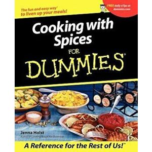 Cooking with Spices for Dummies, Paperback - Jenna Holst imagine