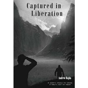 Captured in Liberation, Paperback - Andrew Bajda imagine