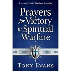 Prayers for Victory in Spiritual Warfare, Paperback - Tony Evans imagine