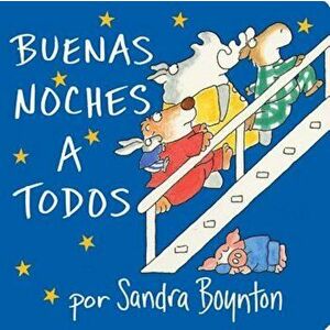Buenas Noches A Todos, Hardcover - Sandra Boynton imagine