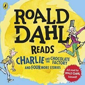 Roald Dahl Reads Charlie and the Chocolate Factory and Four, Audiobook - Roald Dahl imagine