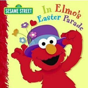In Elmo's Easter Parade (Sesame Street), Hardcover - Naomi Kleinberg imagine