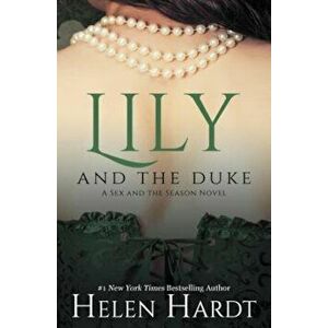 Lily and the Duke, Paperback - Helen Hardt imagine