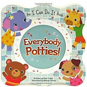Everybody Potties, Hardcover - Cheri Vogel imagine