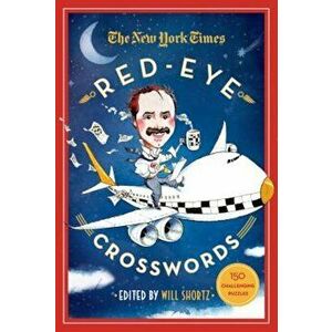 The New York Times Red-Eye Crosswords: 150 Challenging Puzzles, Paperback - Will Shortz imagine