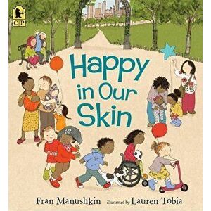Happy in Our Skin, Paperback - Fran Manushkin imagine