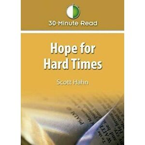 Hope for Hard Times, Paperback - Scott Hahn imagine
