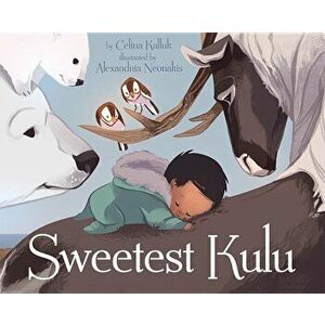 Sweetest Kulu, Paperback - Celina Kalluk imagine