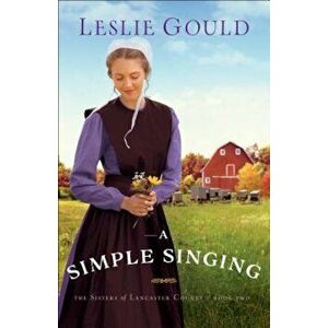 A Simple Singing, Paperback - Leslie Gould imagine