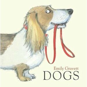 Dogs, Hardcover - Emily Gravett imagine