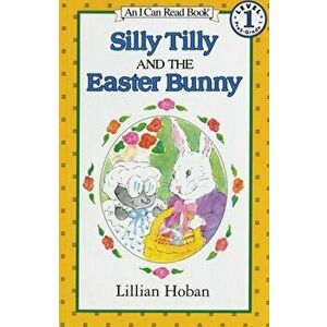 Silly Tilly and the Easter Bunny, Paperback - Lillian Hoban imagine