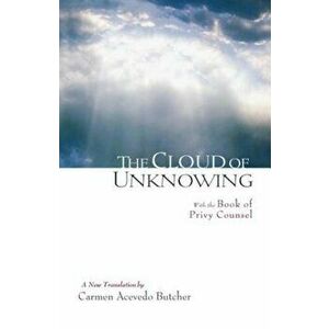 The Cloud of Unknowing: With the Book of Privy Counsel, Paperback - Carmen Acevedo Butcher imagine