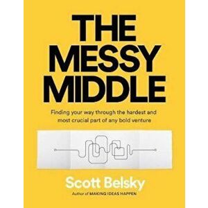 Messy Middle, Hardcover - Scott Belsky imagine
