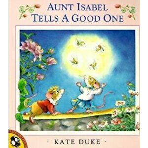Aunt Isabel Tells a Good One, Paperback - Kate Duke imagine