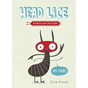 Head Lice, Paperback - Elise Gravel imagine