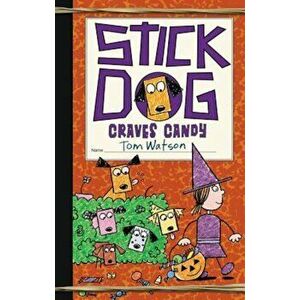Stick Dog Craves Candy, Hardcover - Tom Watson imagine