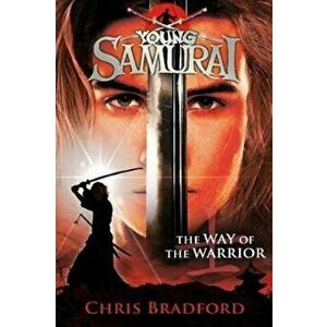 Way of the Warrior (Young Samurai, Book 1), Paperback - Chris Bradford imagine