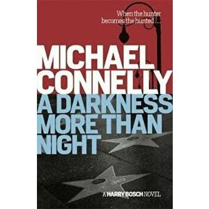 Darkness More Than Night, Paperback - Michael Connelly imagine