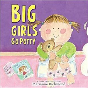 Big Girls Go Potty, Hardcover - Marianne Richmond imagine