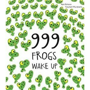 999 Frogs Wake Up, Hardcover - Ken Kimura imagine