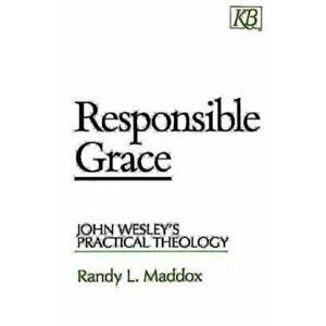 Responsible Grace, Paperback - Randy L. Maddox imagine